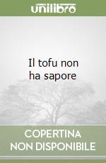 Il tofu non ha sapore libro