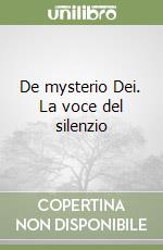 De mysterio Dei. La voce del silenzio libro