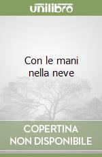 Con le mani nella neve libro