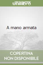 A mano armata