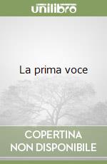 La prima voce libro