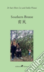Southern breeze. Ediz. inglese e cinese libro