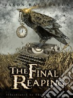 The final reaping. Ediz. illustrata libro