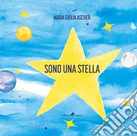 Sono una stella. Ediz. a colori libro