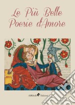 Le più belle poesie d'amore libro