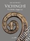 Vichinghi. Tra storia e leggenda libro