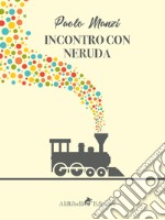 Incontro con Neruda: un emigrante