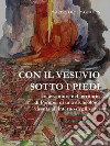Con il Vesuvio sotto i piedi libro di De Spagnolis Marisa
