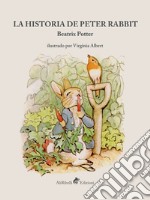 La historia de Peter Rabbit. Ediz. a colori libro