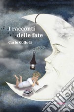 I racconti delle fate libro