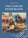One country under blood libro di Ciano Antonio