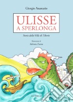 Ulisse a Sperlonga. Storie della villa di Tiberio libro