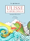 Ulisse a Sperlonga. Storie della villa di Tiberio libro