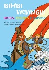 Bimbi vichinghi: gioca, colora e impara. Ediz. illustrata libro