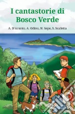 I cantastorie di Bosco Verde libro