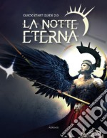 Quick start guide. La notte eterna 2.0 libro