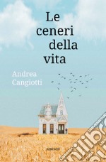 Le ceneri della vita