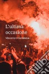 L'ultima occasione libro