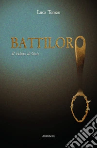 Battiloro. Il fabbro di gioie libro