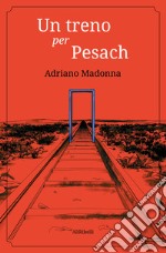 Un treno per Pesach libro