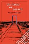 Un treno per Pesach libro