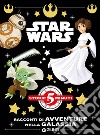 Racconti di avventure nella galassia. Star Wars libro