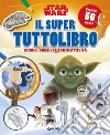 Il super tuttolibro. Star Wars. Con adesivi. Ediz. a colori libro