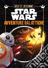 Avventure galattiche. Eroi e leggende. Star Wars libro