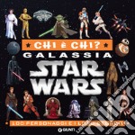 Chi è chi? Galassia Star Wars. 100 personaggi e i loro segreti. Ediz. a colori