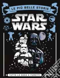 Star Wars. Le pi� belle storie. Tutta la saga a fumetti