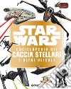 Star Wars. Enciclopedia dei caccia stellari e altri veicoli. Ediz. a colori libro