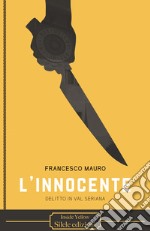 L'innocente. Delitto in val Seriana libro