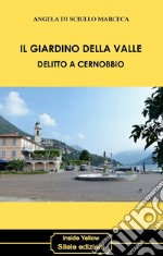 Il giardino della valle. Delitto a Cernobbio