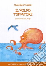 Il polpo tuffatore. Ediz. illustrata libro