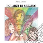 I quarzi di Selvino libro