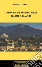 Credaro e il mistero delle quattro dimore libro