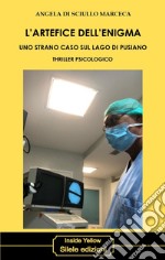 L'artefice dell'enigma. Uno strano caso sul lago di Pusiano