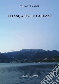 Flussi, abissi e carezze libro