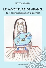 Le avventure di aranel - fare la principessa non fa per me!