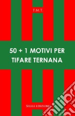 50+1 motivi per tifare Ternana