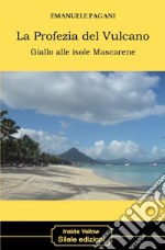 La profezia del vulcano. Giallo alle isole Mascarene libro