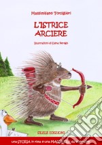 L'istrice arciere libro