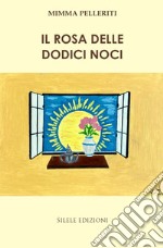 Il rosa delle dodici noci libro