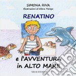 Renatino e l'avventura in alto mare libro