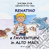 Renatino e l'avventura in alto mare libro di Riva Simona
