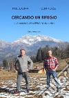 Cercando un rifugio. Il cammino semiserio di una vita libro di Tosse Cliff Lastra Paul