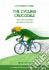 A cycling crocodile. A rhyming story and a mask to make! libro di Torsiglieri Massimiliano