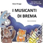 I musicanti di Brema. Ediz. illustrata. Con personaggi in cartoncino