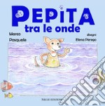 Pepita tra le onde. Ediz. illustrata. Con gioco libro