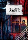 Per chi è la notte. Storie dal NeroPremio libro